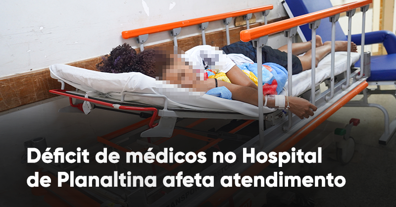 Déficit de médicos no Hospital de Planaltina afeta atendimento