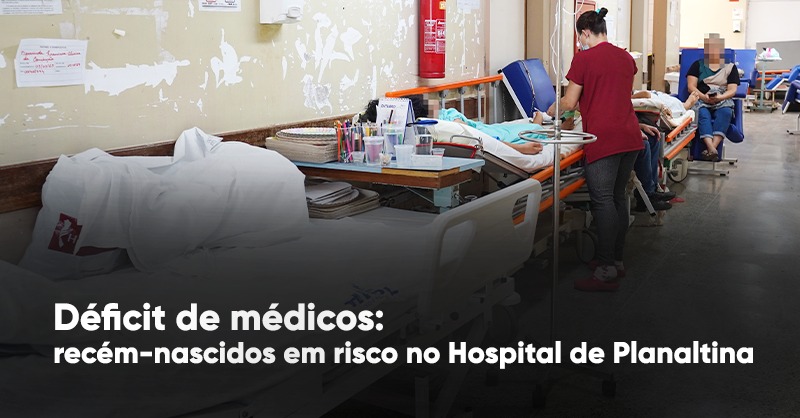 Déficit de médicos: recém-nascidos em risco no Hospital de Planaltina